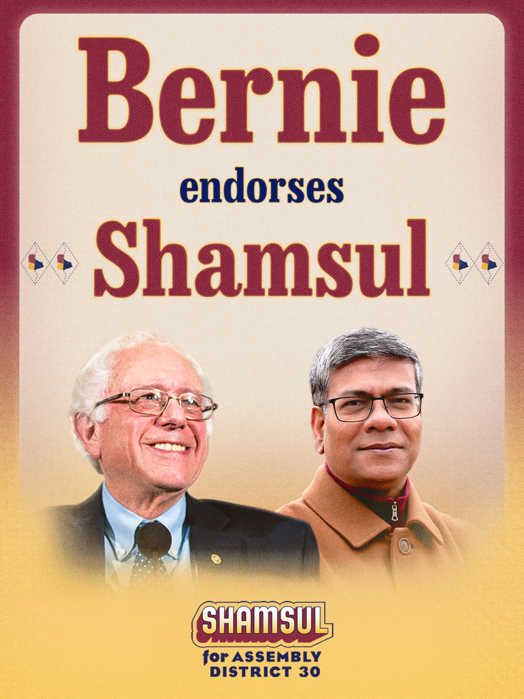 Bernie endorses Shamsul — Assembly District 30