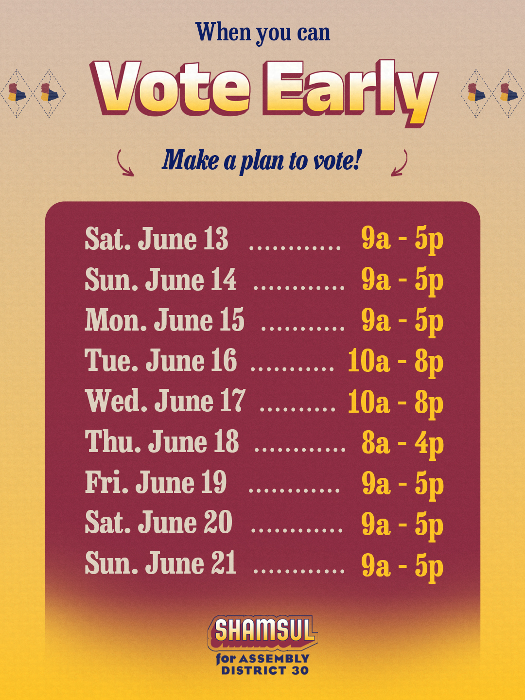 Vote Early — Shamsul for Assembly District 30
